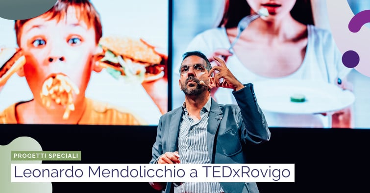 Cibo e Benessere: Leonardo Mendolicchio a TEDxRovigo